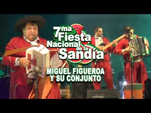 7MA FIESTA NACIONAL DE LA SANDIA - MIGUEL FIGUEROA Y SU CONJUNTO