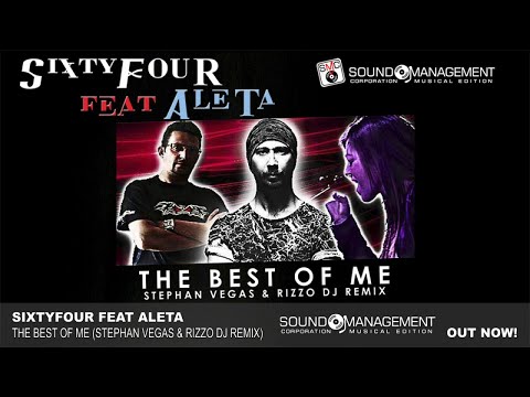 SIXTYFOUR feat ALETA - The Best Of Me - Stephan Vegas & Rizzo Dj Remix