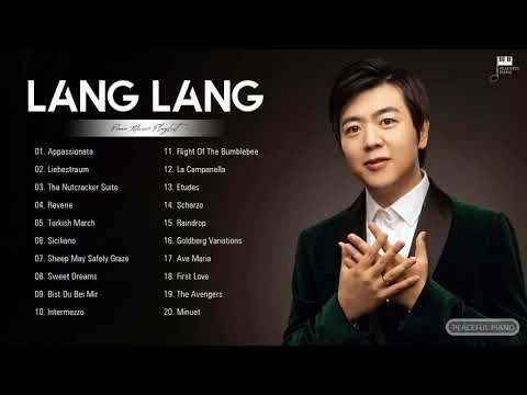 Lang Lang Greatest Hits Full Album 2021 - Best Of Lang Lang Playlist Collection 2021