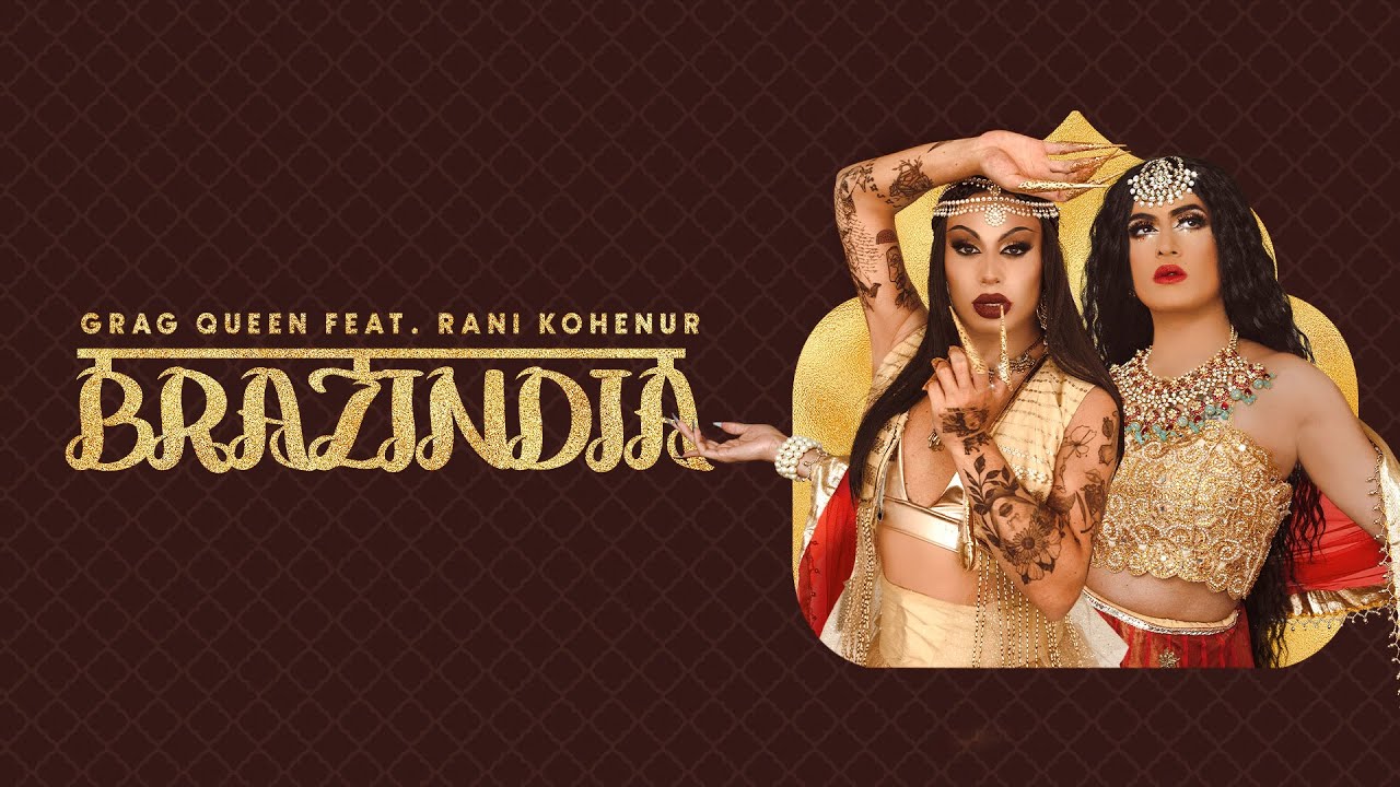 Grag Queen - BRAZINDIA (Feat. Rani Kor-HE-Nur) (CLIPE OFICIAL)