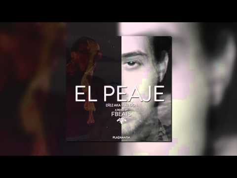 Díez aka The Ruiz Don - El Peaje (FBeats Remix)