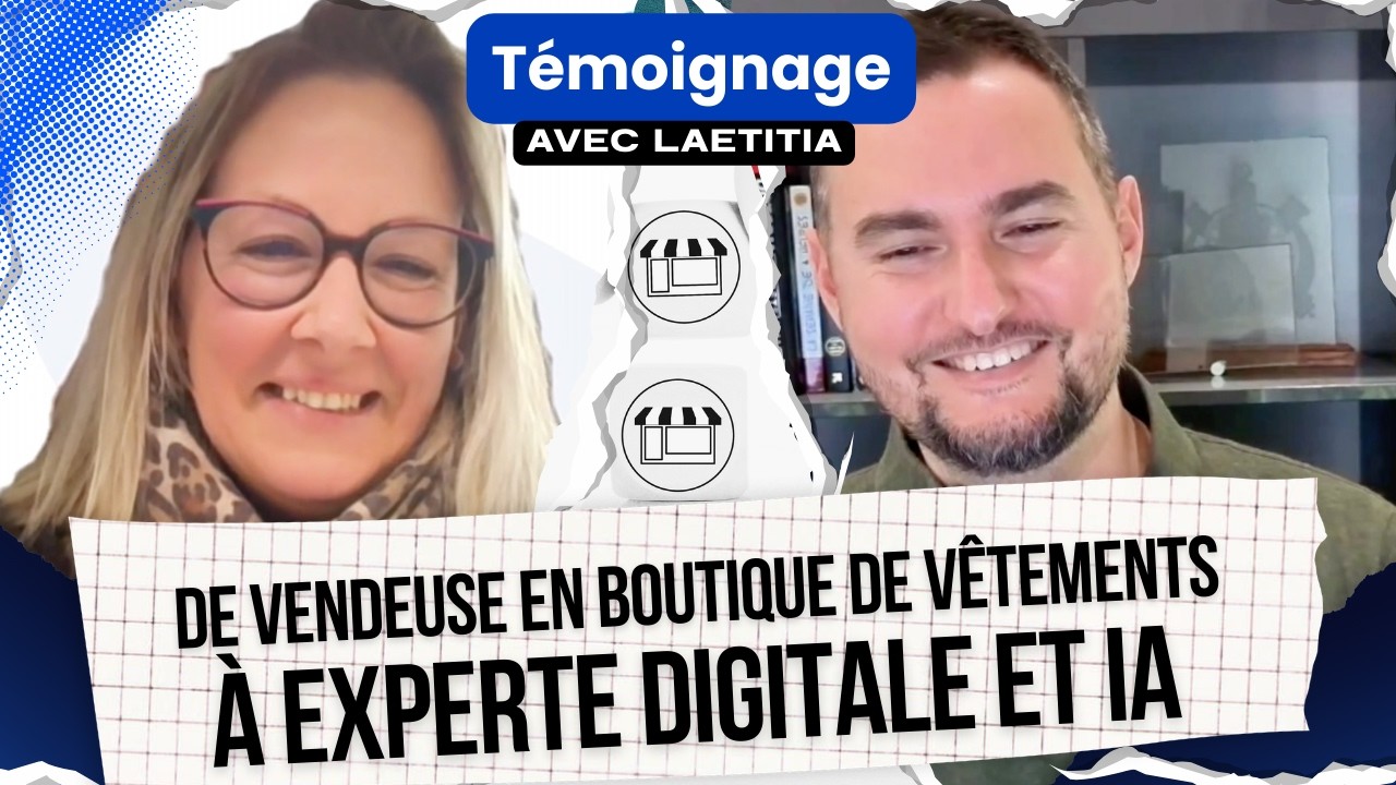 Laetitia : de vendeuse à experte digitale et IA