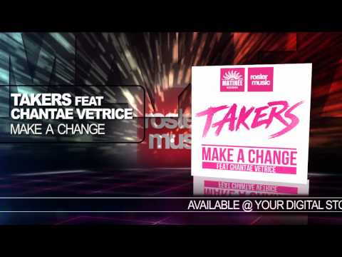 Takers feat. Chantae "Make A Change"