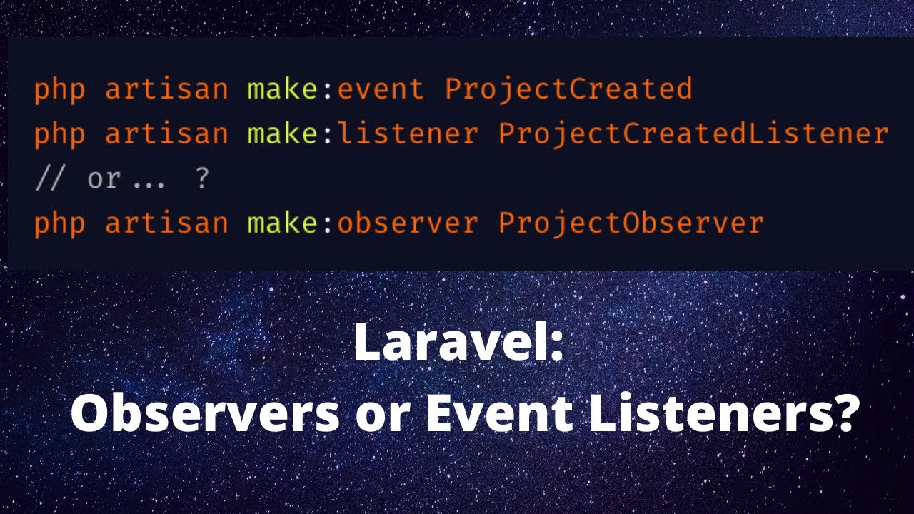 Eloquent Observers or Events Listeners? Which is Better?