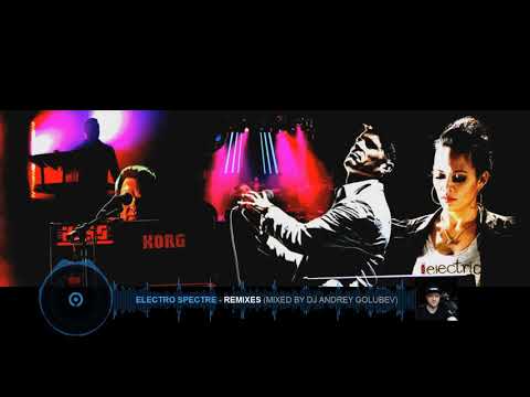 Electro Spectre -Remixes (mixed by DJ Andrey Golubev)