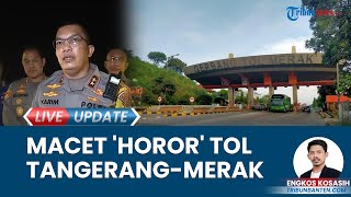 Macet 'Horor' saat Arus Balik Mudik di KM 87 Tol Tangerang-Merak, Kapolda Banten Mohon Maaf