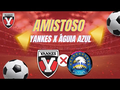 Yankes x Águia Azul