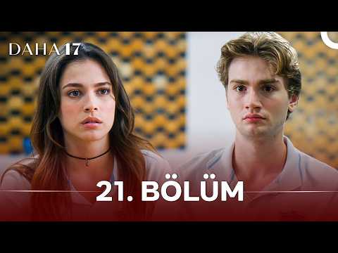 Daha 17 | 21. Bölüm