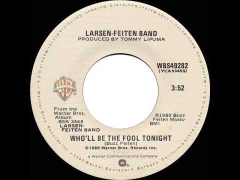 1980 HITS ARCHIVE: Who’ll Be The Fool Tonight - Larsen-Feiten Band (stereo 45 single version)