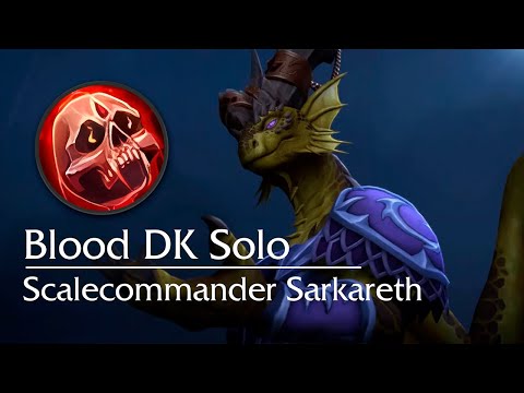 Blood DK Solo - Scalecommander Sarkareth