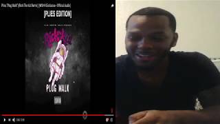 PLUG WALK (RICH THE KID REMIX) PLIES - Reaction