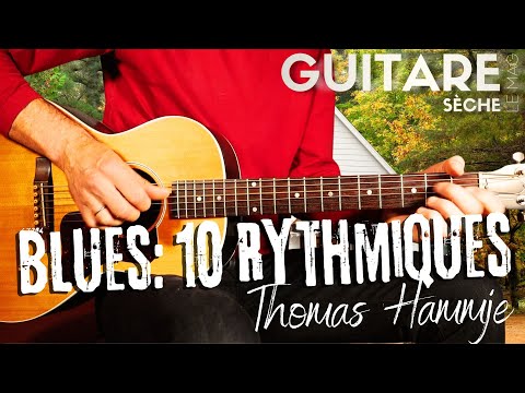 10 RYTHMIQUES BLUES INCONTOURNABLES - Leçon par Thomas Hammje - Guitare Sèche Le Mag #66
