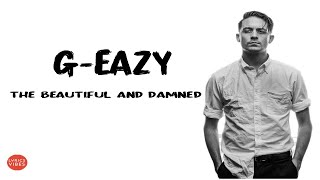 G-Eazy - The Beautiful &amp; Damned (Lyrics &amp; Audio) ft. Zoe Nash
