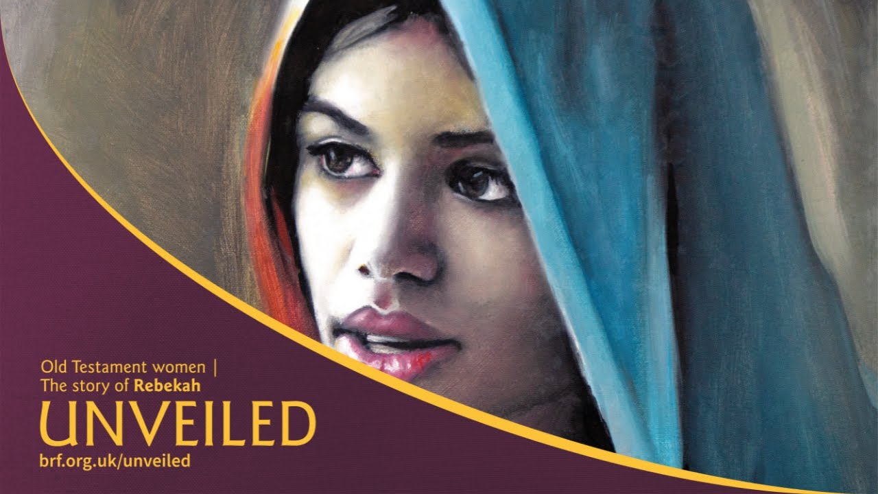 Old Testament women | The story of Rebekah UNVEILED