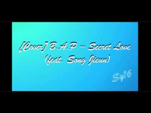 [Cover] B.A.P - Secret Love (feat. Song Jieun) 25sep2013