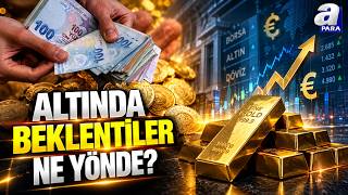 Altında Uzun Ve Orta Vadede Beklentiler Neler? | A Para