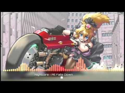 Nightcore - All Falls Down..😊😍😍