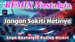Download lagu Jangan Sakiti Hatinya Sayang - Remix Nostalgia_Tembang Kenangan_Slow Remix mp3 Download lagu Jangan Sakiti Hatinya Sayang - Remix Nostalgia_Tembang Kenangan_Slow Remix mp3