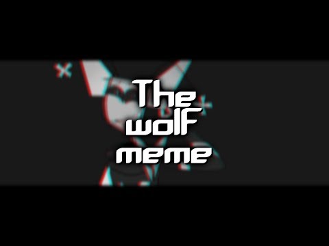 The wolf meme (gift for MYSTIX)