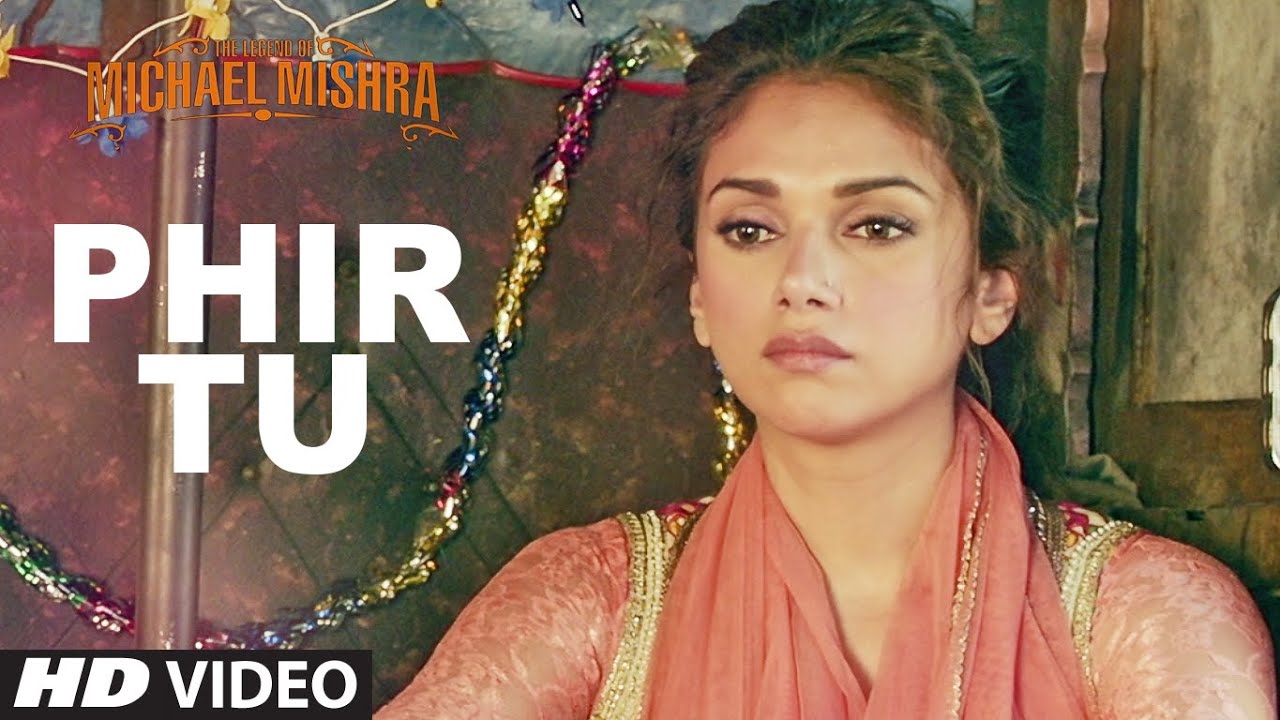 Phir Tu Lyrics | The Legend Of Michael Mishra | Sakina Khan | Abhinav Bansal