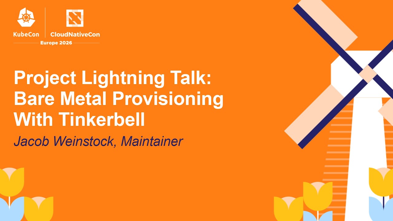 Project Lightning Talk: Bare Metal Provisioning With Tinkerbell - Jacob Weinstock, Maintainer