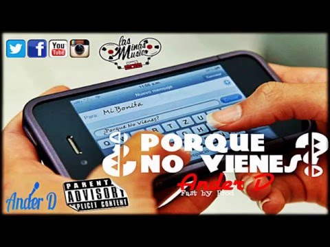Porque No Vienes.  AnderD.  Fast by Prod  La Minas Music