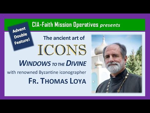 ICONS: Windows to the Divine   - Fr  Thomas Loya