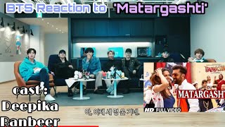 BTS Reaction to Matargashti song from Tamasha #(Fa