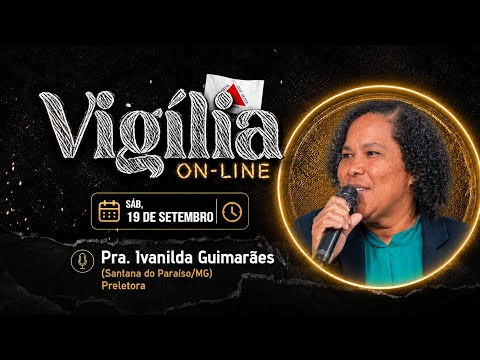 Pra. Ivanilda Guimarães • 19/09/2026 • Santana do Paraíso/MG 🇧🇷 @Vigiliaeoracao 