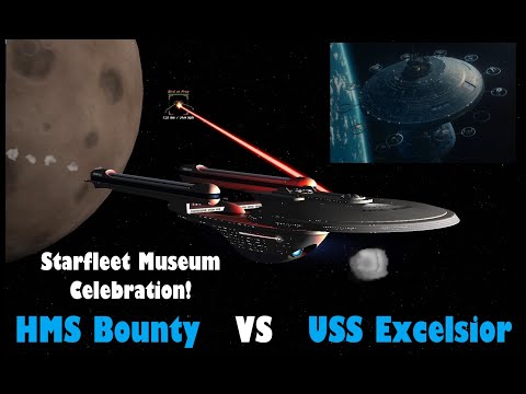 Starfleet Museum Celebration HMS Bounty VS USS Excelsior - Star Trek Ship Battles -