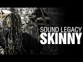 Sound Legacy - Skinny