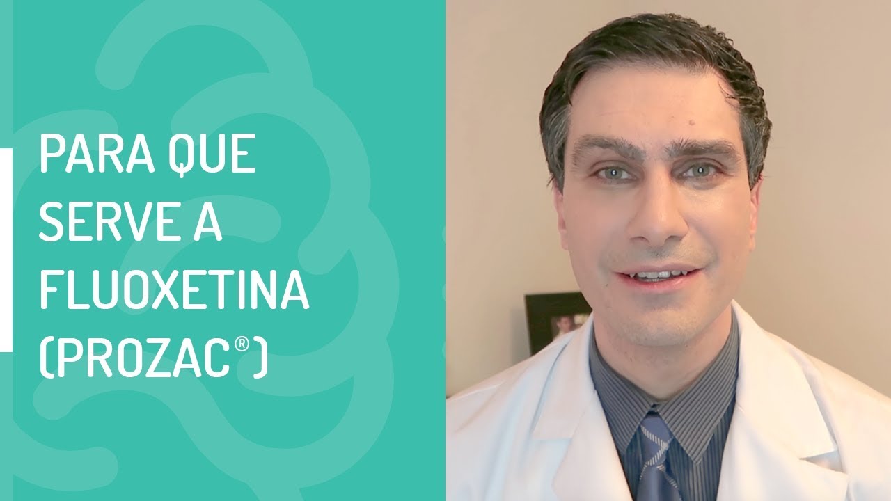 PARA QUE SERVE A FLUOXETINA? (PROZAC)