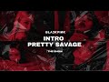 [BLACKPINK: THE SHOW] INTRO + Pretty Savage (LIVE)