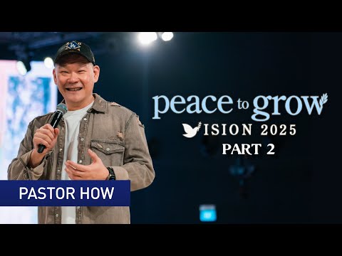 Vision 2025: Peace to Grow (Part 2)