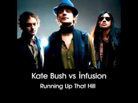 Kate Bush vs Infusion - Runing Up That Hill (Rework)