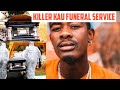 Killer Kau Funeral Services Pictures || RipKillerKau