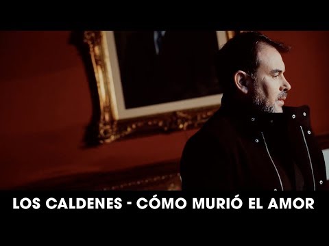 @caldenes_ - Cómo Murió El Amor | Video Oficial