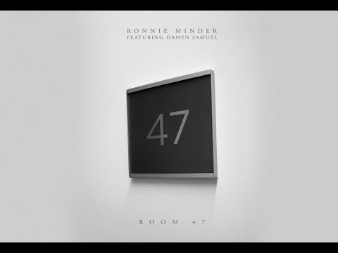 Ronnie Minder - Room 47 (Featuring Damen Samuel)