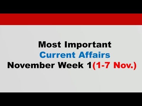 November 2018 Week 1(1-7 Nov.) Current Affairs[English]