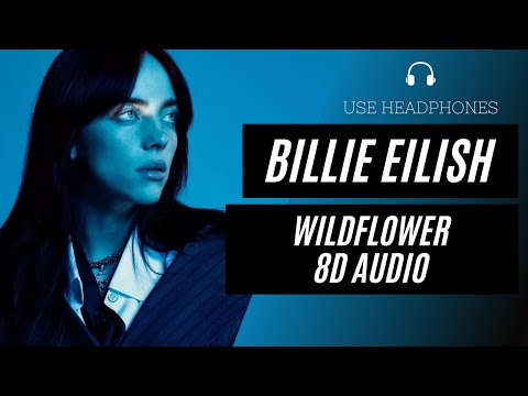 Billie Eilish - WILDFLOWER (8D AUDIO) 🎧 [BEST VERSION]