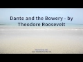 Dante and the Bowery   by Theodore Roosevelt