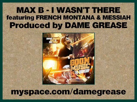Max B - I Wasn't There (Takin Pictures Part 2) ft. French Montana