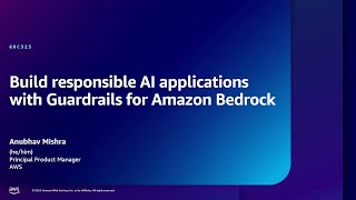 AWS re:Inforce 2024 - Build responsible AI applications with Guardrails for Amazon Bedrock (GRC325)