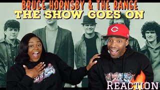 First time hearing Bruce Hornsby &amp; The Range “The Show Goes On” Reaction | Asia and BJ