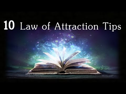 Top Ten Law of Attraction Tips to Manifest More of What You Want! Video