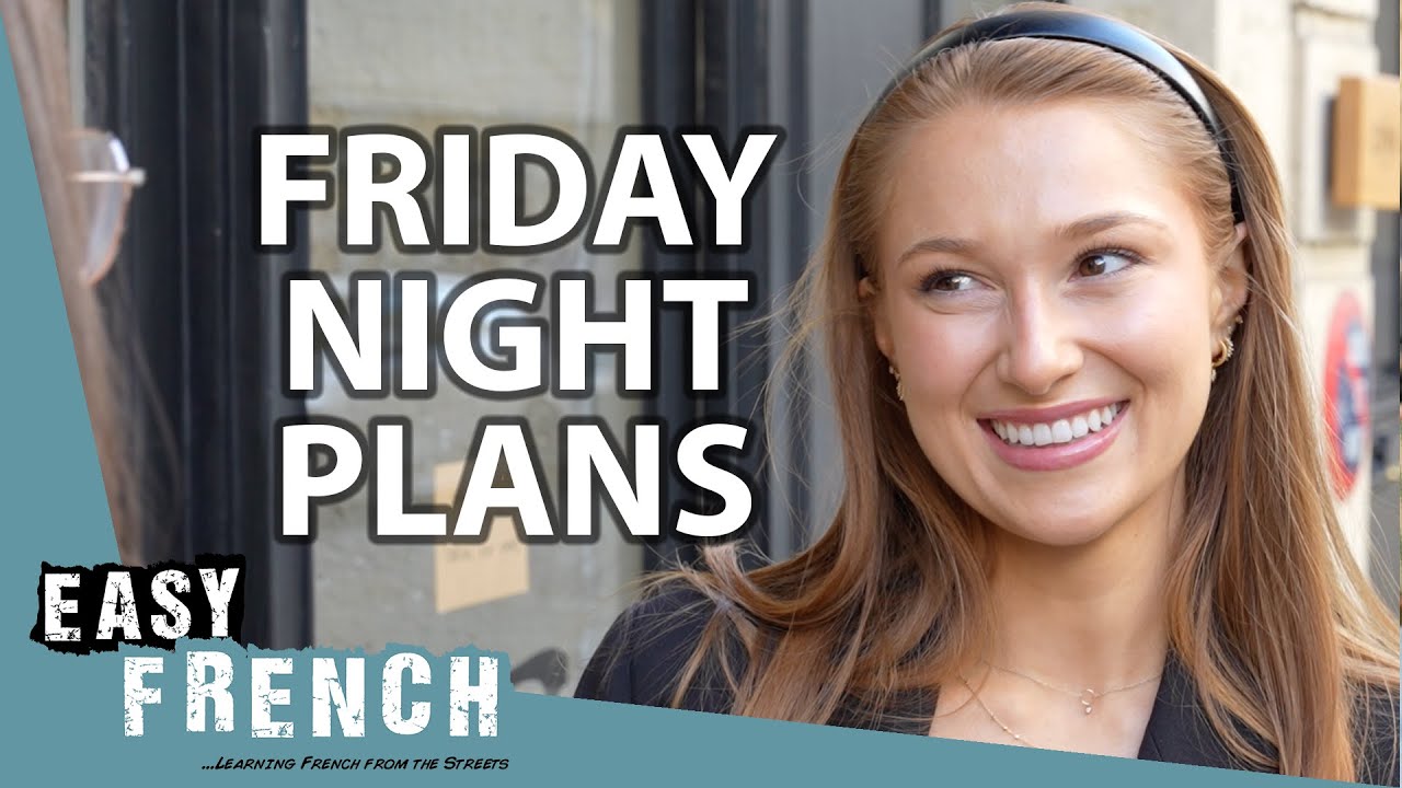 Friday Night in Paris: What Are Your Plans? | Easy French 230