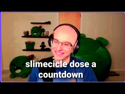 Slimecicle dose a countdown...