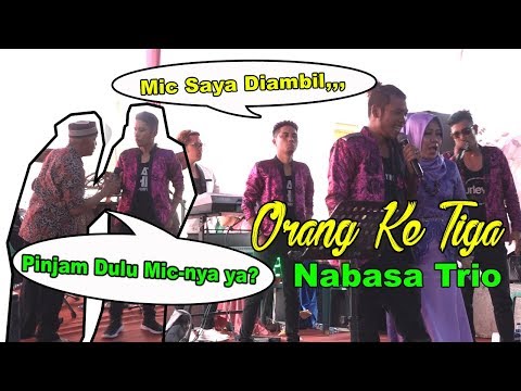 Lagi Enak Nyanyi, Mic-nya Diminta,,, (Orang Ketiga) Nabasa Trio