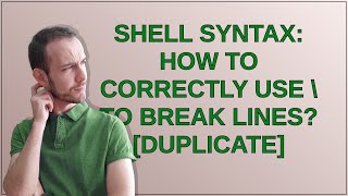Unix: Shell Syntax: How to correctly use  to break lines?
