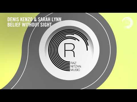 VOCAL TRANCE: Denis Kenzo & Sarah Lynn - Belief Without Sight (RNM) + LYRICS